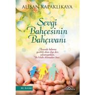 Sevgi Bahçesinin Bahçıvanı - Alişan Kapaklıkaya