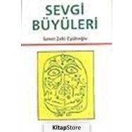 Sevgi Büyüleri - İsmet Zeki Eyüboğlu