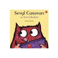 Sevgi Canavarı ve Son Çikolata - Rachel Bright