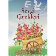 SEVGI ÇİÇEKLERİ - ADEM SARAÇ