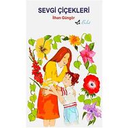 SEVGI ÇİÇEKLERİ - İLHAN GÜNGÖR
