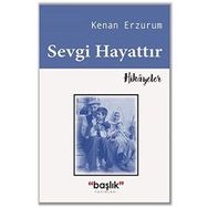 Sevgi Hayattır - Kenan Erzurum