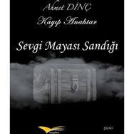 Sevgi Mayası Sandığı - Ahmet Dinç