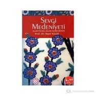 Sevgi Medeniyeti - Raşit Küçük