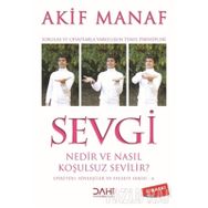 SEVGI NEDIR VE NASIL KOŞULSUZ SEVILIR? - AKIF MANAF
