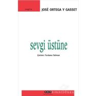 Sevgi Üstüne - Jose Ortega - Y. Gasset