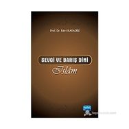 SEVGI VE BARIŞ DINI İSLÂM - FAHRI KAYADIBI