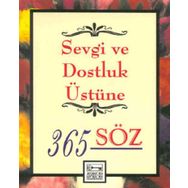 Sevgi ve Dostluk Üstüne 365 Söz Anahtar Kitaplar - Kolektif