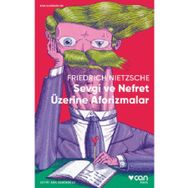 Sevgi ve Nefret Üzerine Aforizmalar Friedrich Nietzsche
