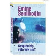 SEVGIDE HİÇ VEFA YOK MU? - EMINE ÖZKAN ŞENLİKOĞLU