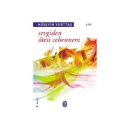Sevgiden Ötesi Cehennem - Hüseyin Yurttaş
