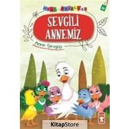 Sevgili Annemiz-Mini Masallar 4 Anne Sevgisi - Nalan Aktaş Sönemez