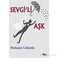 SEVGI'LI AŞK - MEHMET GÖKCÜK