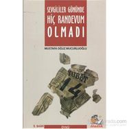 SEVGILILER GÜNÜNDE HIÇ RANDEVUM OLMADI - MUSTAFA OĞUZ MUCURLUOĞLU