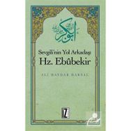 SEVGILI'NIN YOL ARKADAŞI HZ. EBUBEKIR (R.A.) - ALI HAYDAR HAKSAL