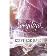 Sevgiliye - İzzet Ege Balcı
