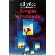 SEVGIM SERVETIMDIR - ALI YÜCE