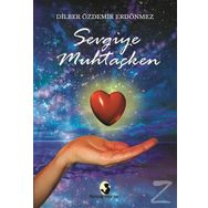 Sevgiye Muhtaçken - Dilber Özdemir Erdönmez