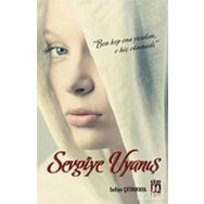 SEVGIYE UYANIŞ - SAFIYE ÇETINKAYA