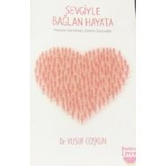 Sevgiyle Bağlan Hayata - Yusuf Coşkun