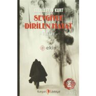 SEVGIYLE DIRILEN HAYAT - CELALETTIN KURT