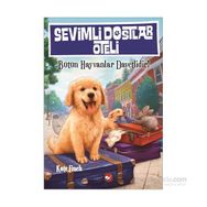 Sevimli Dostlar Oteli Bütün Hayvanlar Davetlidir! - Kate Finch