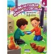 Sevimli Hayvanlar Merhametli Çocuklar - Çiçekler Sınıfı 6 - Nalan Aktaş Sönmez