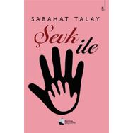 Şevk İle - Sabahat Talay