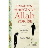 Sevme Beni Yüreğinde Allah Yok İse - Kadir Akel