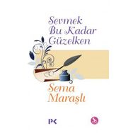 Sevmek Bu Kadar Güzelken - Sema Maraşlı