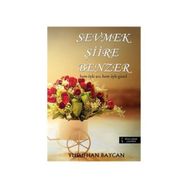Sevmek Şiire Benzer - Yusufhan Baycan