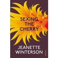 Sexing The Cherry - Jeanette Winterson