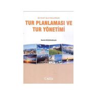 SEYAHAT İŞLETMELERİNDE TUR PLANLAMASI VE TUR YÖNETİMİ - NAZIF KÜÇÜKASLAN