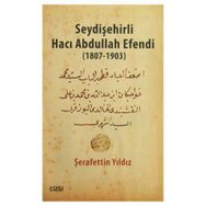 Seydişehirli Hacı Abdullah Efendi 1807-1903 - Şerafettin Yıldız