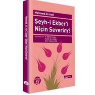 ŞEYH-I EKBER'I NIÇIN SEVERIM? - MEHMED ALI AYNI