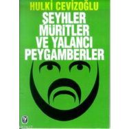 ŞEYHLER MÜRITLER VE YALANCI PEYGAMBERLER - GENEL