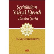 Şeyhülislam Yahya Efendi Divanı Şerhi - H. Necati Demirtaş