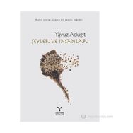 ŞEYLER VE İNSANLAR - YAVUZ ADUGIT