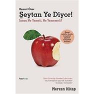 ŞEYTAN YE DIYOR! İNSAN NE YEMELI, NE YEMEMELI? - KEMAL ÖZER