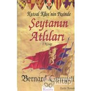 ŞEYTANIN ATLILARI 1 KUTSAL KASE'NIN PEŞİNDE - BERNARD CORNWELL