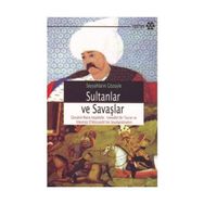 SEYYAHLARIN GÖZÜYLE SULTANLAR VE SAVAŞLAR - GIOVANNI MARIA ANGIOLELLO;VINCENZO DALESSANDRI