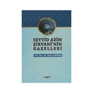 Seyyid Azim Şirvani’nin Gazelleri - Ömer Bayram