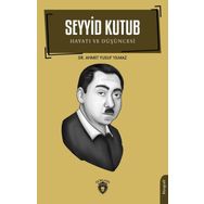Seyyid Kutub Hayatı ve Düşüncesi - Ahmet Yusuf Yılmaz