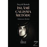Seyyid Kutub İslami Çalışma Metodu - Muhammet Berekat