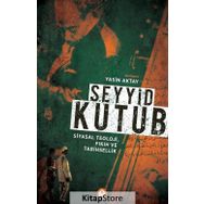 Seyyid Kutup Siyasal Teoloji Fıkıh ve Tarihsellik - Yasin Aktay