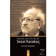 Sezai Karakoç: ‘Felsefe Sıfır Din Bir’di‘ - Metin Önal Mengüşoğlu