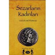 Sezarların Kadınları - Guglielmo Ferrero