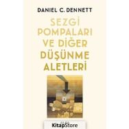 Sezgi Pompaları ve Diğer Düşünme Aletleri - Daniel C. Dennett