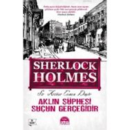 Sherlock Holmes Aklın Şüphesi Suçun Gerçeğidir - Arthur Conan Doyle