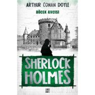 SHERLOCK HOLMES BÖCEK AVCISI - SIR ARTHUR CONAN DOYLE